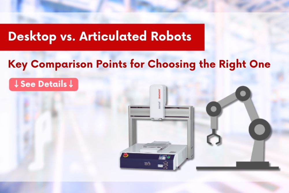 Desktop Robots vs. Articulated Robots: A Detailed Comparison for Choosing the Right One